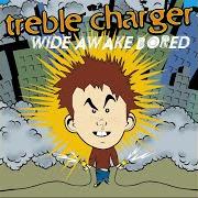 Der musikalische text CHEAT AWAY von TREBLE CHARGER ist auch in dem Album vorhanden Wide awake bored (2000)