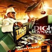 Der musikalische text ON MY JOB von TRICK DADDY ist auch in dem Album vorhanden Dick & dynamite (2013)