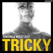 Der musikalische text SCHOOL GATES von TRICKY ist auch in dem Album vorhanden Knowle west boy
