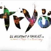 Der musikalische text LES EXTREMES von TRYO ist auch in dem Album vorhanden De bouches à oreilles (2005)