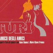 Der musikalische text CARTOLINE DALL'INFERNO von TURI ist auch in dem Album vorhanden L'amico degli amici (2004)