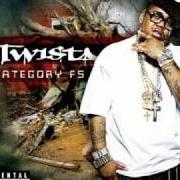 Der musikalische text GOTTA GET ME ONE von TWISTA ist auch in dem Album vorhanden Category f5 (2009)