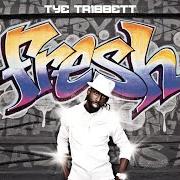 Der musikalische text YOU ALONE von TYE TRIBBETT ist auch in dem Album vorhanden Fresh (2010)