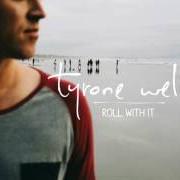 Der musikalische text THROUGH TO YOU von TYRONE WELLS ist auch in dem Album vorhanden Roll with it (2015)