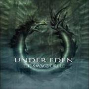 Der musikalische text SIX FEET UNDER EDEN von UNDER EDEN ist auch in dem Album vorhanden The savage circle (2005)