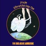 Der musikalische text HOUSE WITH NO DOOR von VAN DER GRAAF GENERATOR ist auch in dem Album vorhanden H to he who am the only one (1970)