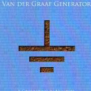 Der musikalische text ALL OVER THE PLACE von VAN DER GRAAF GENERATOR ist auch in dem Album vorhanden A grounding in numbers (2011)