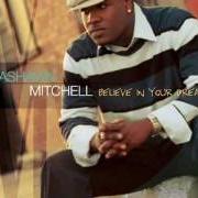 Der musikalische text ENCOURAGEMENT MEDLEY-MY WORSHIP IS FOR REAL von VASHAWN MITCHELL ist auch in dem Album vorhanden Believe in your dreams (2005)