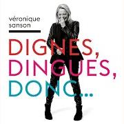 Der musikalische text DIGNES, DINGUES, DONC... von VÉRONIQUE SANSON ist auch in dem Album vorhanden Dignes, dingues, donc... (2016)