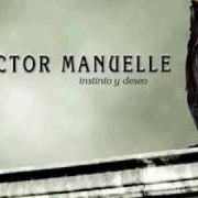 Der musikalische text ASÍ FUE von VICTOR MANUELLE ist auch in dem Album vorhanden Instinto y deseo (2001)