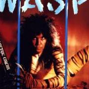 Der musikalische text SWEET CHEETAH von W.A.S.P. ist auch in dem Album vorhanden Inside the electric circus (1986)