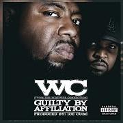 Der musikalische text GUILTY BY AFFILIATION von WC ist auch in dem Album vorhanden Guilty by affiliation (2007)