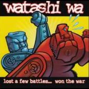 Der musikalische text FLACKBAIT von WATASHI WA ist auch in dem Album vorhanden Lost a few battles but won the war (2000)