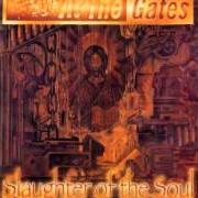 Der musikalische text BLINDED BY FEAR von AT THE GATES ist auch in dem Album vorhanden Slaughter of the soul (1995)