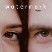 Der musikalische text NO IDEA von WATERMARK ist auch in dem Album vorhanden Constant