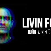 Der musikalische text SCUMBAG von WAX ist auch in dem Album vorhanden Livin foul (2015)