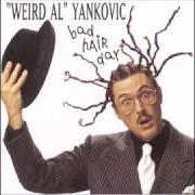 Der musikalische text CAVITY SEARCH von "WEIRD AL" YANKOVIC ist auch in dem Album vorhanden Bad hair day (1996)