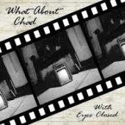 Der musikalische text LESS TALK, MORE SLEEP von WHAT ABOUT CHAD ist auch in dem Album vorhanden With eyes closed (2006)