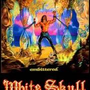 Der musikalische text MOUNTAIN'S END von WHITE SKULL ist auch in dem Album vorhanden Embittered (1997)