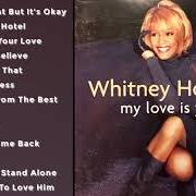 Der musikalische text YOU'LL NEVER STAND ALONE von WHITNEY HOUSTON ist auch in dem Album vorhanden My love is your love (1998)