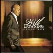 Der musikalische text LOVE SUGGESTIONS von WILL DOWNING ist auch in dem Album vorhanden Classique (2009)