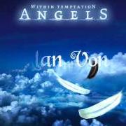 Der musikalische text THE PROMISE von WITHIN TEMPTATION ist auch in dem Album vorhanden Angels - (single) (2005)