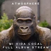 Der musikalische text SPECIFICITY von ATMOSPHERE ist auch in dem Album vorhanden Mi vida local (2018)