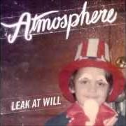 Der musikalische text MILLIE FELL OFF THE FIRE ESCAPE von ATMOSPHERE ist auch in dem Album vorhanden Leak at will - ep (2009)