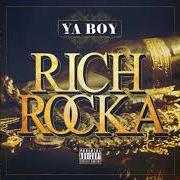 Der musikalische text NEW GUY von YA BOY ist auch in dem Album vorhanden Rich rocka (2013)