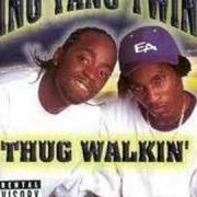 Der musikalische text BRANG YO AZZ OUTDOZ von YING YANG TWINS ist auch in dem Album vorhanden Thug walkin' (2000)