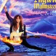 Der musikalische text ALL I WANT IS EVERYTHING von YNGWIE MALMSTEEN ist auch in dem Album vorhanden Fire and ice (1992)