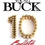 Der musikalische text NOT THIS TIME von YOUNG BUCK ist auch in dem Album vorhanden 10 bullets (2015)