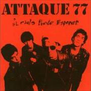 Der musikalische text MÁS DE UN MILLÓN von ATTAQUE 77 ist auch in dem Album vorhanden El cielo puede esperar (1990)