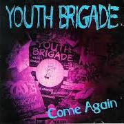 Der musikalische text SHOULDA STAYED HOME von YOUTH BRIGADE ist auch in dem Album vorhanden Come again [ep] (1992)