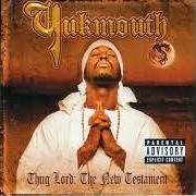 Der musikalische text CLAP YO HANDS von YUKMOUTH ist auch in dem Album vorhanden Thug lord: the new testament (2001)