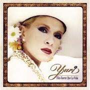 Der musikalische text MAS FUERTE QUE LA VIDA von YURI ist auch in dem Album vorhanden Mas fuerte que la vida (1996)