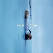 Der musikalische text CA von ZAZIE ist auch in dem Album vorhanden Totem (2007)