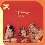 Der musikalische text HERE AND NOW von ZOEGIRL ist auch in dem Album vorhanden Life (2001)