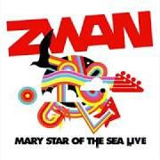 Der musikalische text MARY STAR OF THE SEA von ZWAN ist auch in dem Album vorhanden Mary star of the sea (2003)