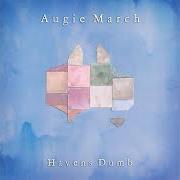 Der musikalische text ARTHUR'S CHESSBOARD von AUGIE MARCH ist auch in dem Album vorhanden Havens dumb (2014)