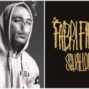 Der musikalische text E TU CI CONVIVI von FABRI FIBRA ist auch in dem Album vorhanden Squallor (2015)