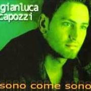 Der musikalische text SI L'AVISSE FATTE A N'ATO von GIANLUCA CAPOZZI ist auch in dem Album vorhanden Sono come sono (1998)