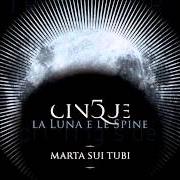 Der musikalische text GRANDINE von MARTA SUI TUBI ist auch in dem Album vorhanden Cinque - la luna e le spine (2013)