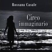 Der musikalische text VINO DIVINO von ROSSANA CASALE ist auch in dem Album vorhanden Circo immaginario (2006)