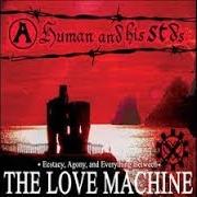 Der musikalische text HOME SWEET HOME von A HUMAN AND HIS STDS ist auch in dem Album vorhanden The love machine (2008)