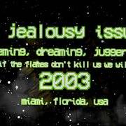 Der musikalische text TAKE A PICTURE, SHE'LL LAST LONGER von A JEALOUSY ISSUE ist auch in dem Album vorhanden If the flames don't kill us... we will (2004)