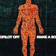 Der musikalische text MAKE A SOUND von AUTOPILOT OFF ist auch in dem Album vorhanden Make a sound (2004)