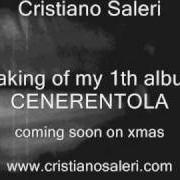 Der musikalische text SOGNO von CRISTIANO SALERI ist auch in dem Album vorhanden Cenerentola (2009)
