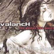 Der musikalische text ECOS DE VIDA von AVALANCH ist auch in dem Album vorhanden Los poetas han muerto (2003)