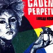 Der musikalische text DISPARA von CADENA PERPETUA ist auch in dem Album vorhanden Largas noches (2000)
